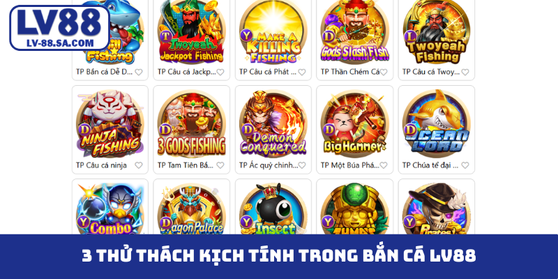 3 thử thách kịch tính trong bắn cá LV88