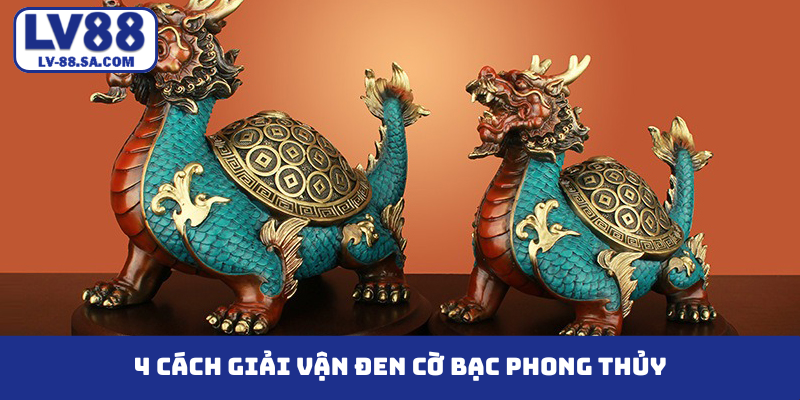 4 cách giải vận đen cờ bạc phong thủy