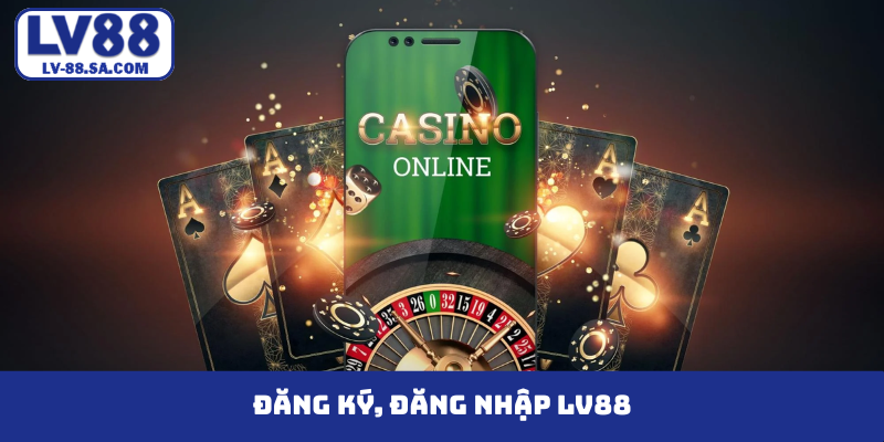Đăng ký, đăng nhập LV88