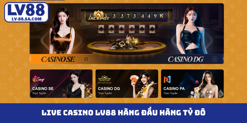 Live casino LV88 hàng đầu hàng tỷ đô