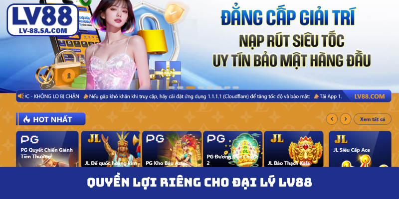 Quyền lợi riêng cho đại lý LV88