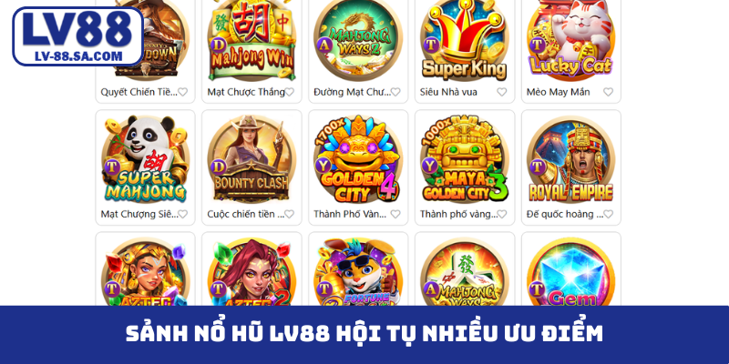 Sảnh nổ hũ LV88 hội tụ nhiều ưu điểm